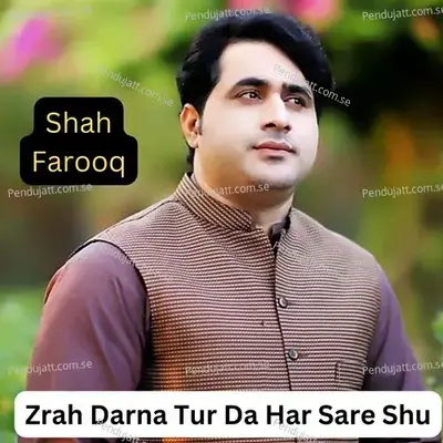 Zrah Darna Tur Da Har Sare Shu - Shah Farooq album cover 