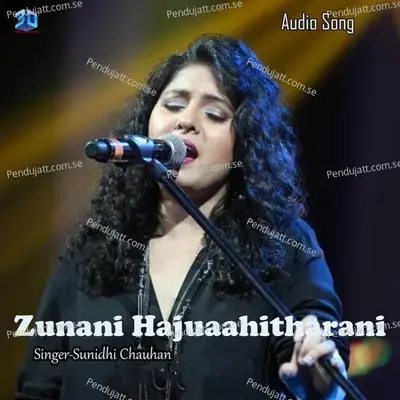 Zunani Hajuaahitharani - Sunidhi Chauhan album cover 